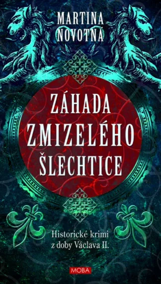 Záhada zmizelého šlechtice  - Historický román z doby Václava II.