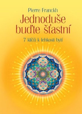 Jednoduše buďte šťastní - 7 klíčů k lehk - Obrázek 2