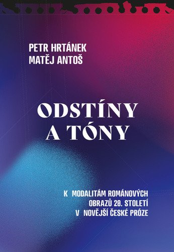 Odstíny a tóny - K modalitám románových obrazů 20. století v novější české próze - Obrázek 2