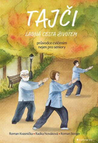 Tajči ladná cesta životem - Průvodce cvičením nejen pro seniory