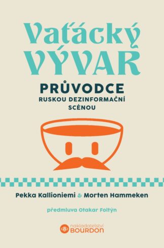 Vaťácký vývar - Průvodce ruskou dezinformační scénou