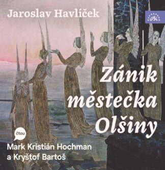 Zánik městečka Olšiny - CDmp3 (Čte Mark Kristián Hochman a Kryštof Bartoš)