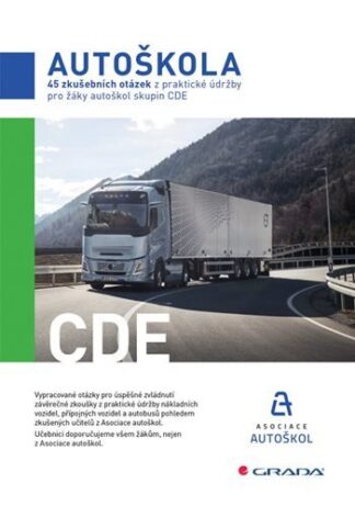Autoškola - 45 zkušebních otázek z praktické údržby pro žáky autoškol skupin CDE