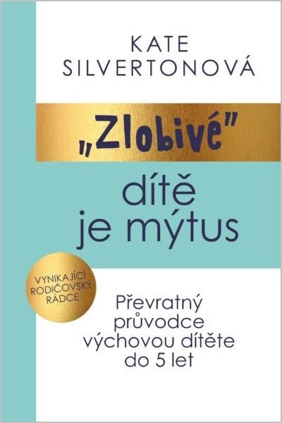 Zlobivé dítě je mýtus - Převratný průvodce výchovou dítěte do 5 let - Obrázek 2