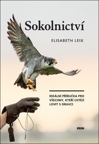 Sokolnictví - Ideální příručka pro všechny, kteří chtějí lovit s dravci - Obrázek 2