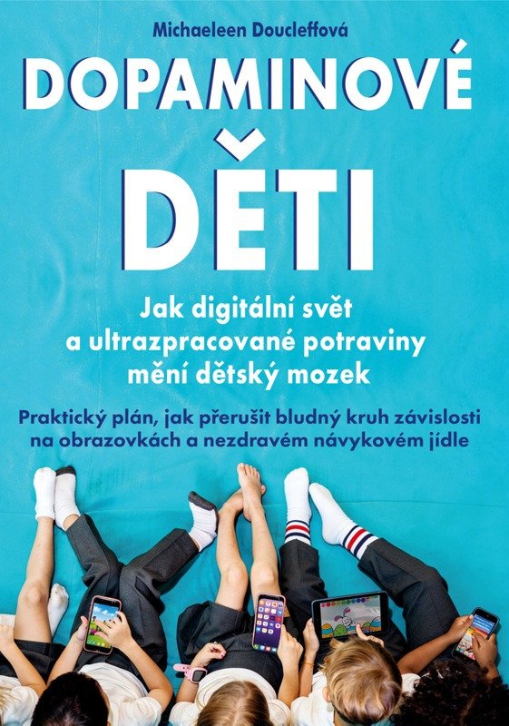 Dopaminové děti - Jak digitální svět a ultrazpracované potraviny mění dětský mozek - Obrázek 2
