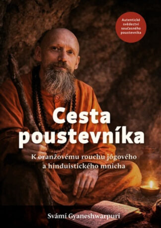 Cesta poustevníka - K oranžovému rouchu jógového a hinduistického mnicha