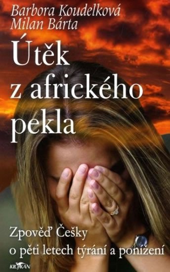 Útěk z afrického pekla - Zpověď Češky o pěti letech týrání a ponížení - Obrázek 2