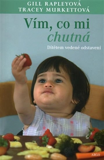 Vím, co mi chutná - Dítětem vedené odstavení - Obrázek 2