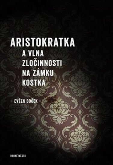 Aristokratka a vlna zločinnosti na zámku Kostka - Obrázek 2
