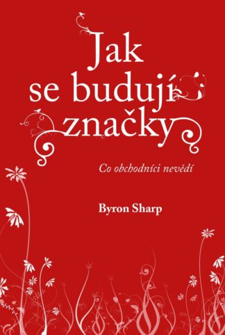 Jak se budují značky - Co obchodníci nevědí