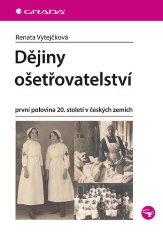 Dějiny ošetřovatelství - první polovina 20. století v českých zemích