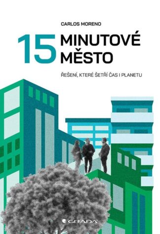 15minutové město - Jak šetřit čas i planetu