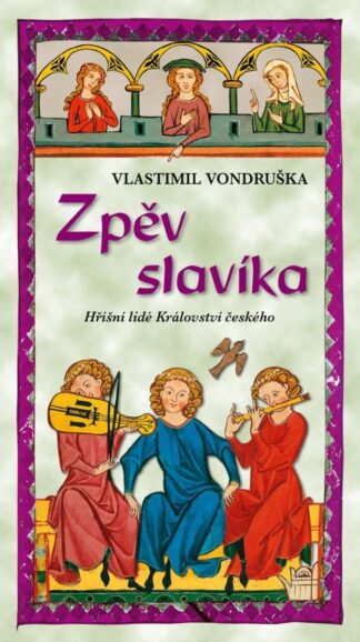 Zpěv slavíka - Hříšní lidé Království českého