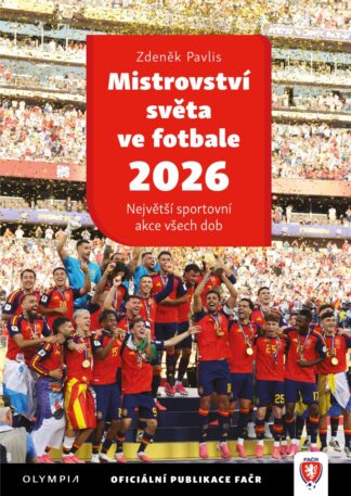 Mistrovství světa ve fotbale 2026 - Největší sportovní akce všech dob