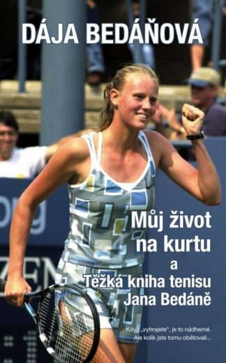 Můj život na kurtu a Těžká kniha tenisu Jana Bedáně