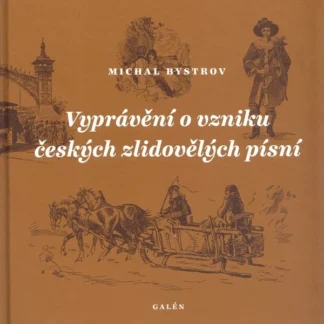 Vyprávění o vzniku českých zlidovělých písní