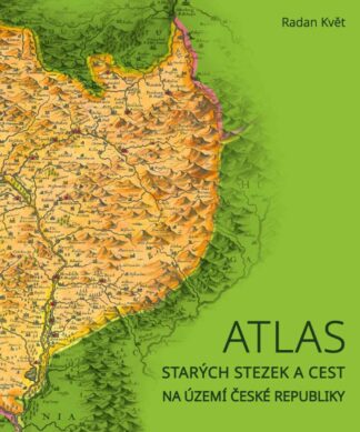 Atlas starých stezek a cest na území České republiky