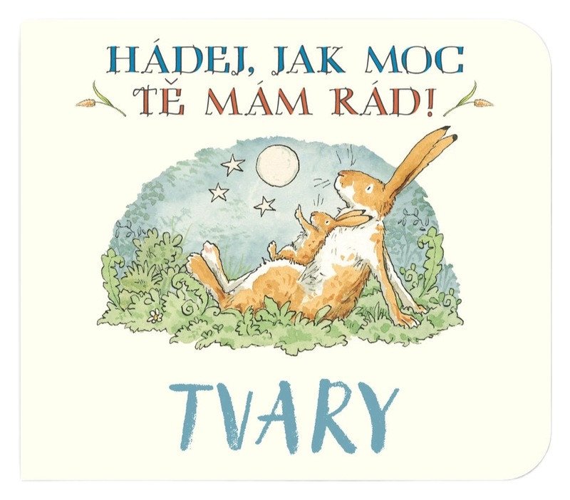 Tvary Hádej, jak moc tě mám rád!