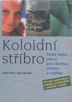 Kolonoidní stříbro - Velká kniha zdraví pro člověka, zvířata a rostliny