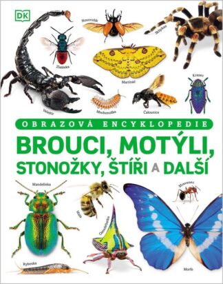 Brouci, motýli, stonožky, štíři a další - Obrazová encyklopedie