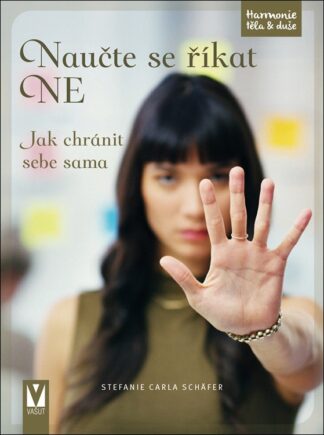 Naučte se říkat NE - Jak chránit sebe sama
