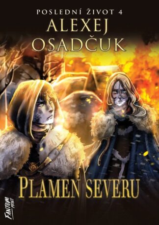 Plamen severu - Poslední život 4