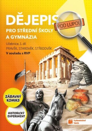 Dějepis pod lupou 1 pro SŠ a gymnázia – učebnice RVP