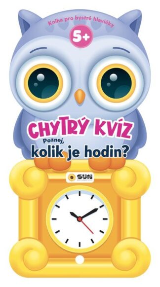 Chytrý kvíz Kolik je hodin 5+ Kniha pro chytré hlavičky