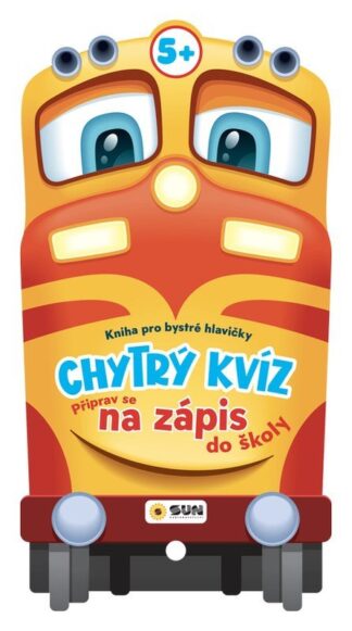 Chytrý kvíz Připrav se na zápis do školy 5+ Kniha pro chytré hlavičky